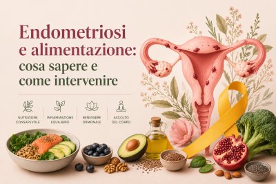 Endometriosi e alimentazione: cosa sapere e come intervenire