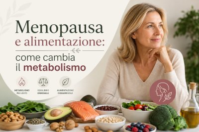 Menopausa e alimentazione: come cambia il metabolismo