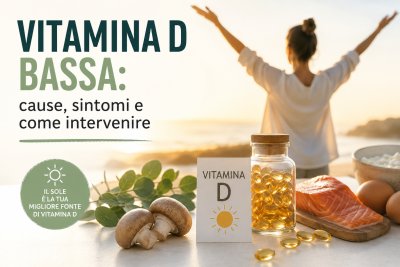 Vitamina D bassa: cause, sintomi e come intervenire